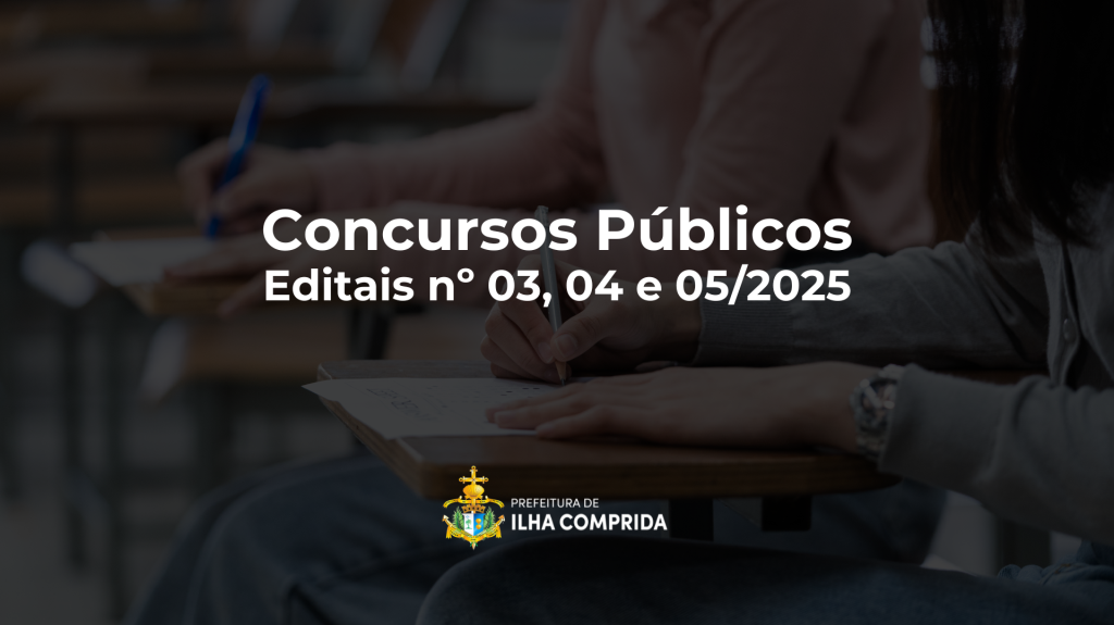 Prefeitura de Ilha Comprida publica três novos Editais de Concurso Público; inscrições vão de 1º de dezembro a 22 de janeiro