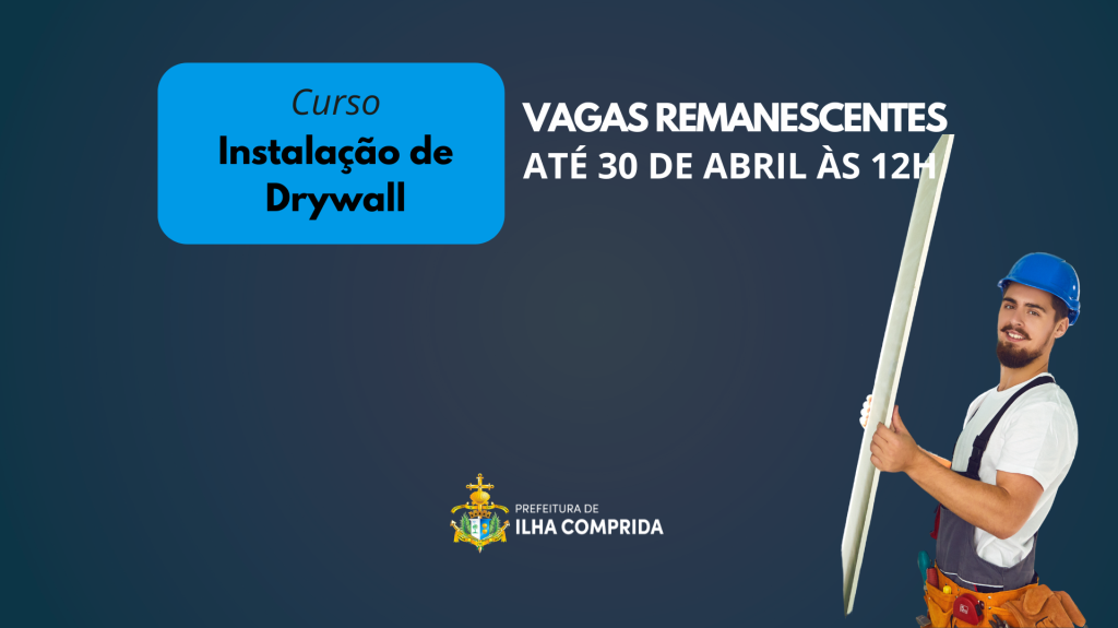 Curso de Instalação de Drywall tem vagas remanescentes: inscrições vão até 30/04 às 12h