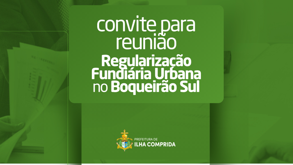 Prefeitura convida para reunião sobre Regularização Fundiária Urbana no Boqueirão Sul
