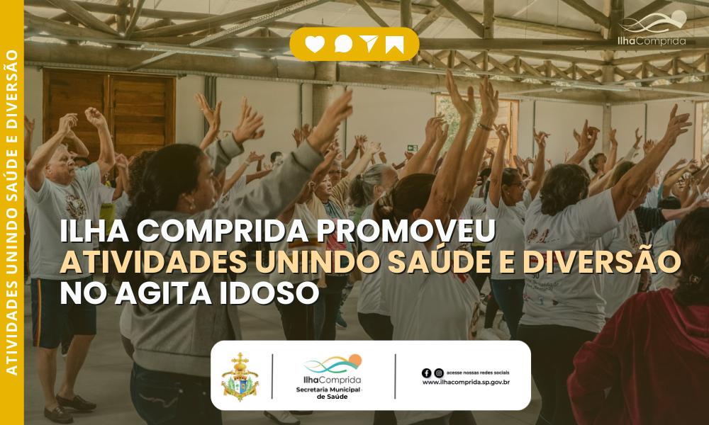 Semana do Idoso em Ilha Comprida promove atividades do programa Agita Idoso com dança, alongamento e palestra sobre longevidade ativa