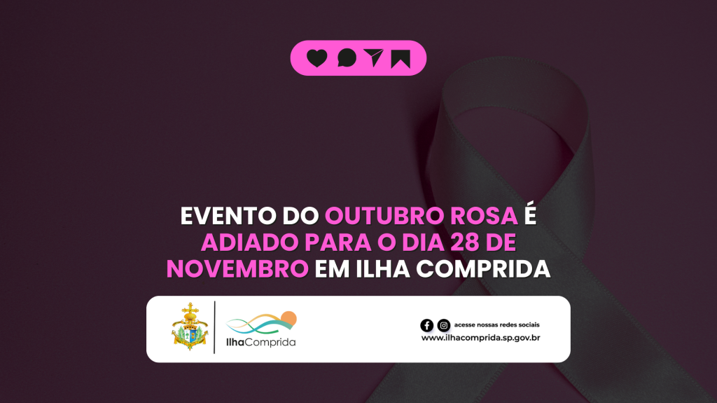Evento do Outubro Rosa é adiado para o dia 28 de novembro em Ilha Comprida