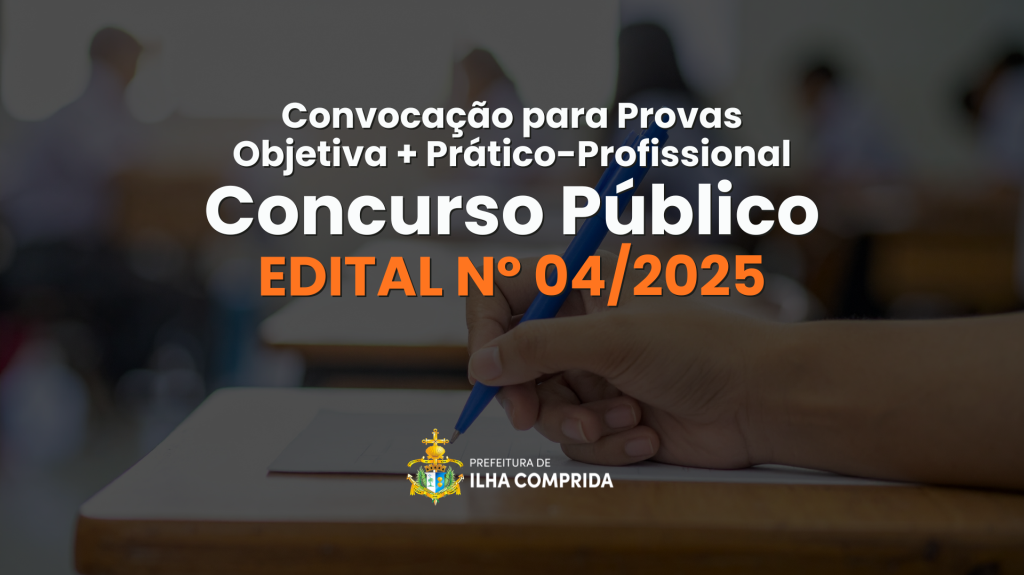 Concurso Público nº 04/2025: Convocação para as Provas e homologação das inscrições pós-recurso