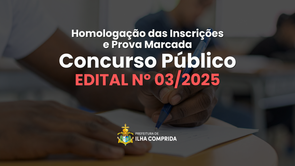 Concurso Público nº 03/2025: Convocação da Prova e homologação das inscrições