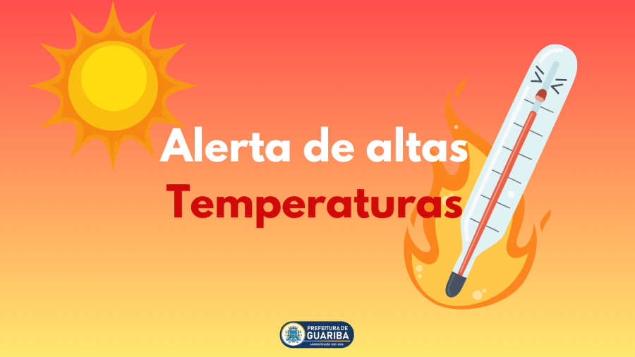 Defesa Civil de Guariba Alerta para Aumento de Temperaturas e Medidas Preventivas