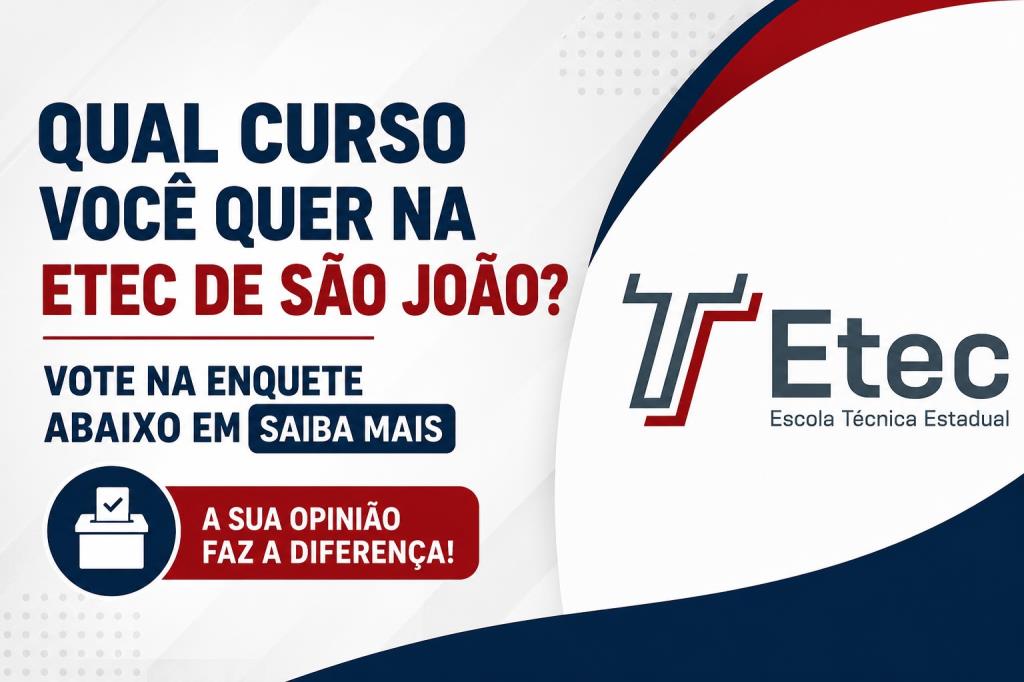 Qual curso você quer na Etec de São João? Vote na enquete