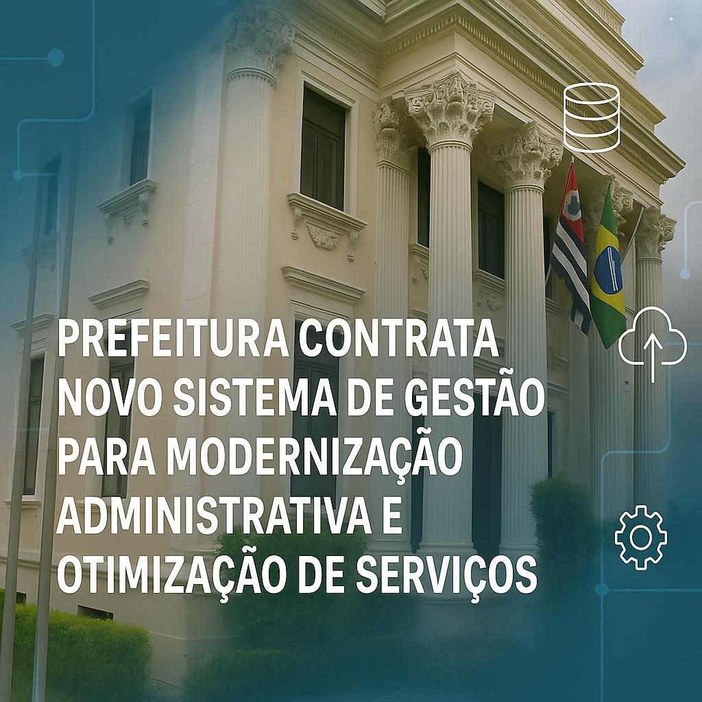 Imagem de Prefeitura contrata novo sistema de gestão para modernização administrativa e otimização de serviços