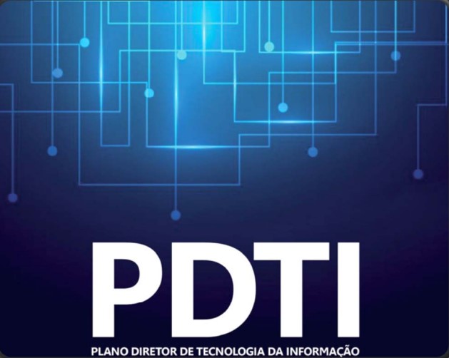 PDTI - Plano Diretor de Tecnologia da Informação