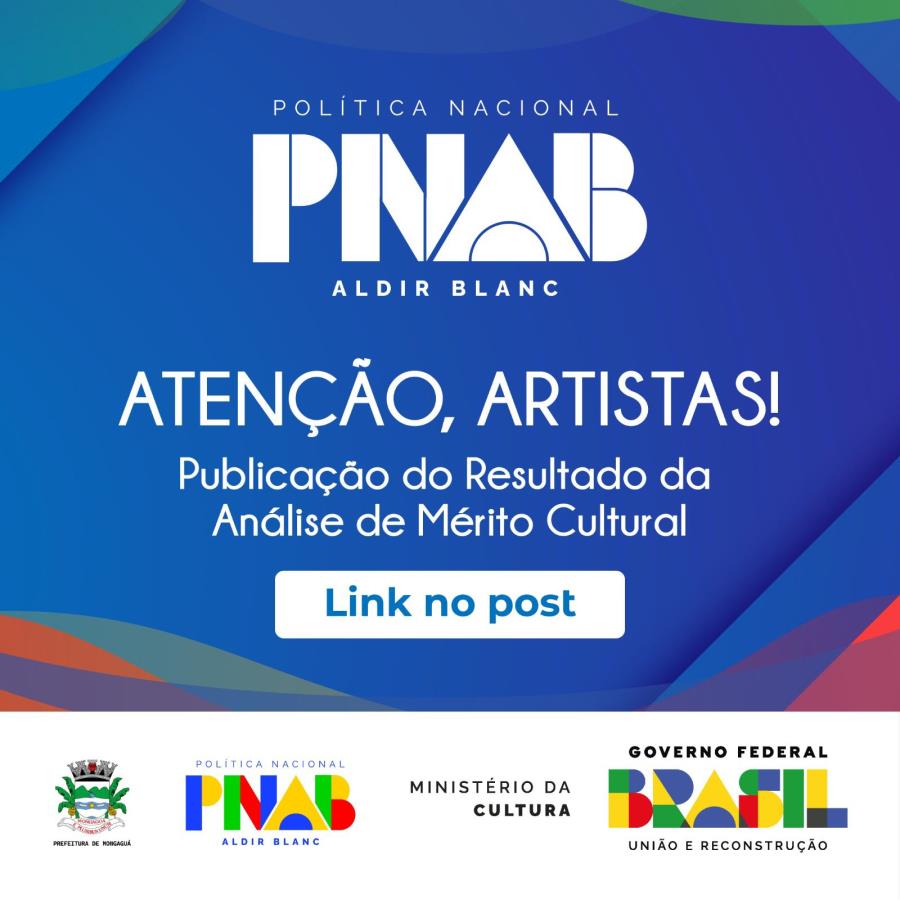 PNAB MONGAGUÁ CICLO I: DIVULGAÇÃO DA PUBLICAÇÃO DO RESULTADO DA ANÁLISE DE MÉRITO CULTURAL