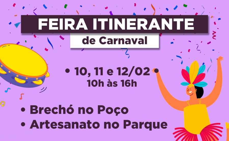 Feira Itinerante de Carnaval leva artesanato ao Parque Ecológico e brechó ao Poço das Antas