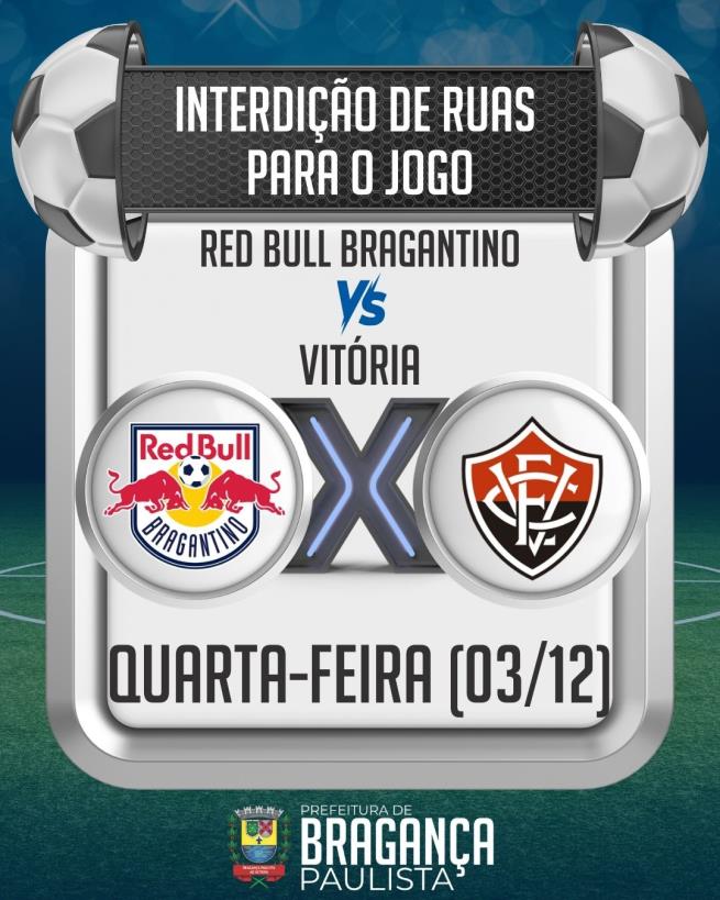 Ruas serão interditadas para jogo entre Red Bull Bragantino e Vitória nesta quarta-feira (03/12)