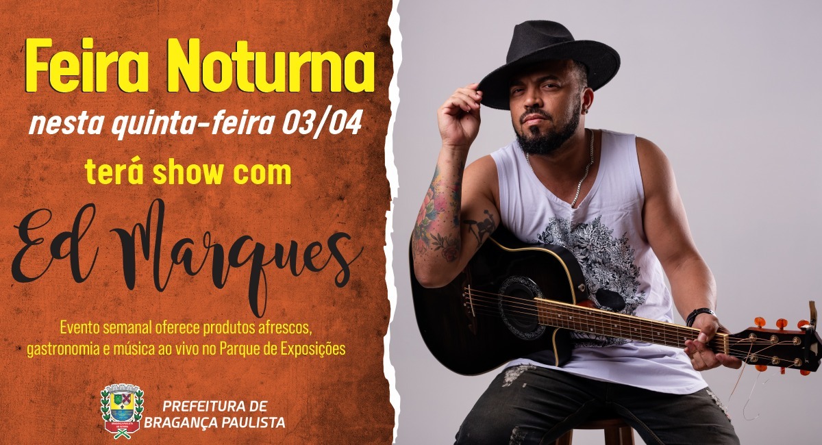 Feira Noturna do Posto de Monta acontece nesta quinta-feira com show de Ed Marques
