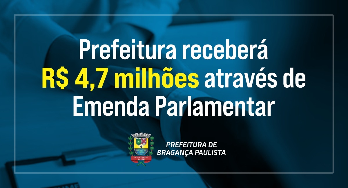 Prefeitura receberá R$ 4,7 milhões através de Emenda Parlamentar    