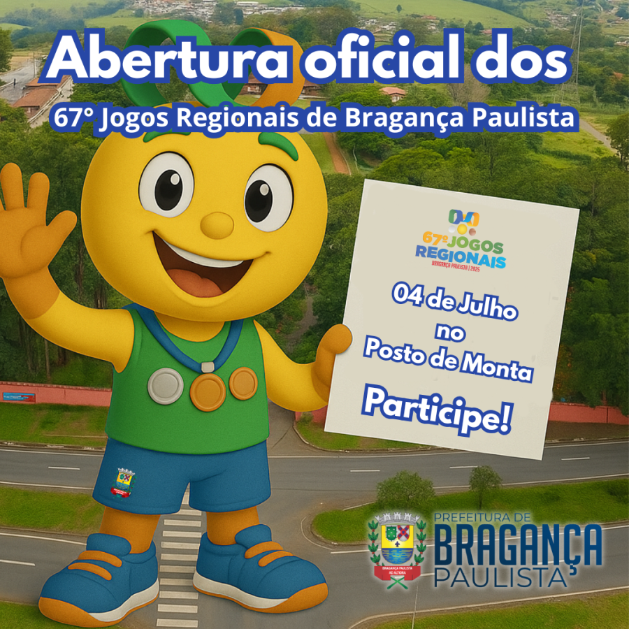 Abertura oficial dos 67° Jogos Regionais de Bragança Paulista será no dia 4 de julho no Posto de Monta