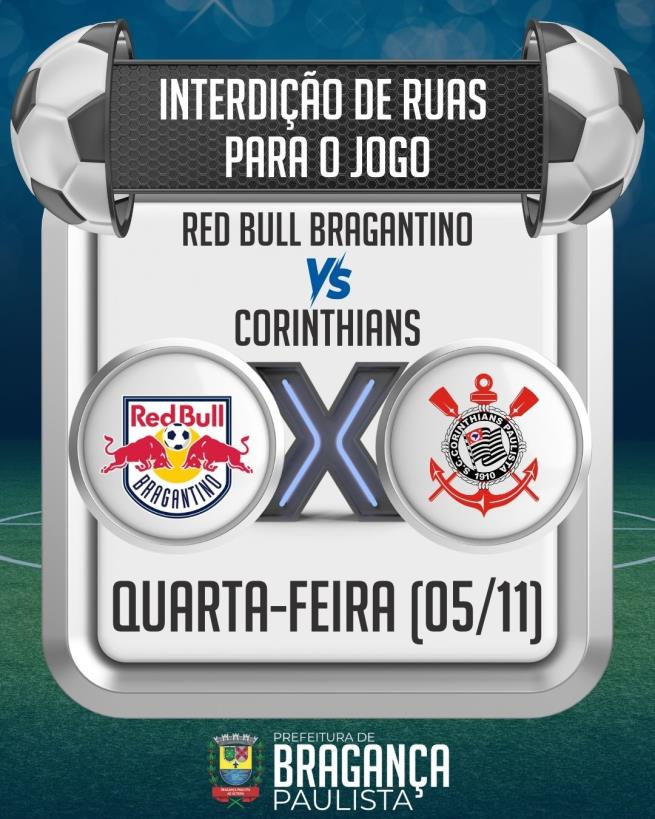 Ruas serão interditadas para jogo entre Red Bull Bragantino e Corinthians nesta quarta-feira (05/11)