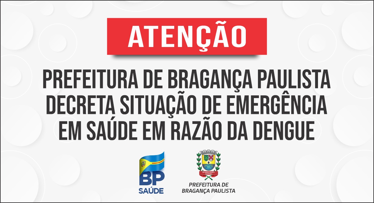 Prefeitura de Bragança Paulista decreta situação de emergência em saúde em razão da dengue