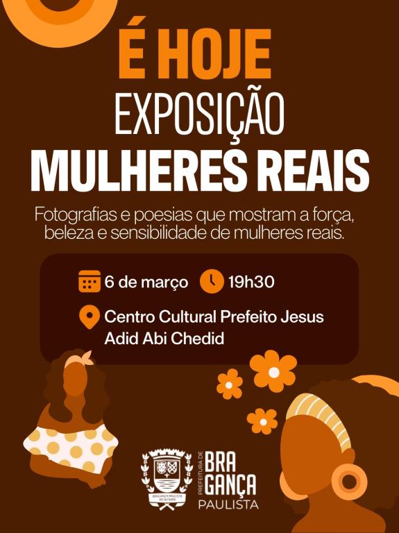 Exposição “Mulheres Reais” celebra o Dia Internacional da Mulher no Centro Cultural Prefeito Jesus Adib Abi Chedid