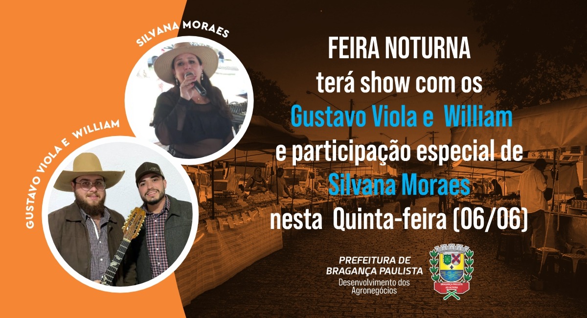 Hoje tem Feira Noturna com show da dupla sertaneja Gustavo Viola e Wiliam e participação de Silvana Moraes