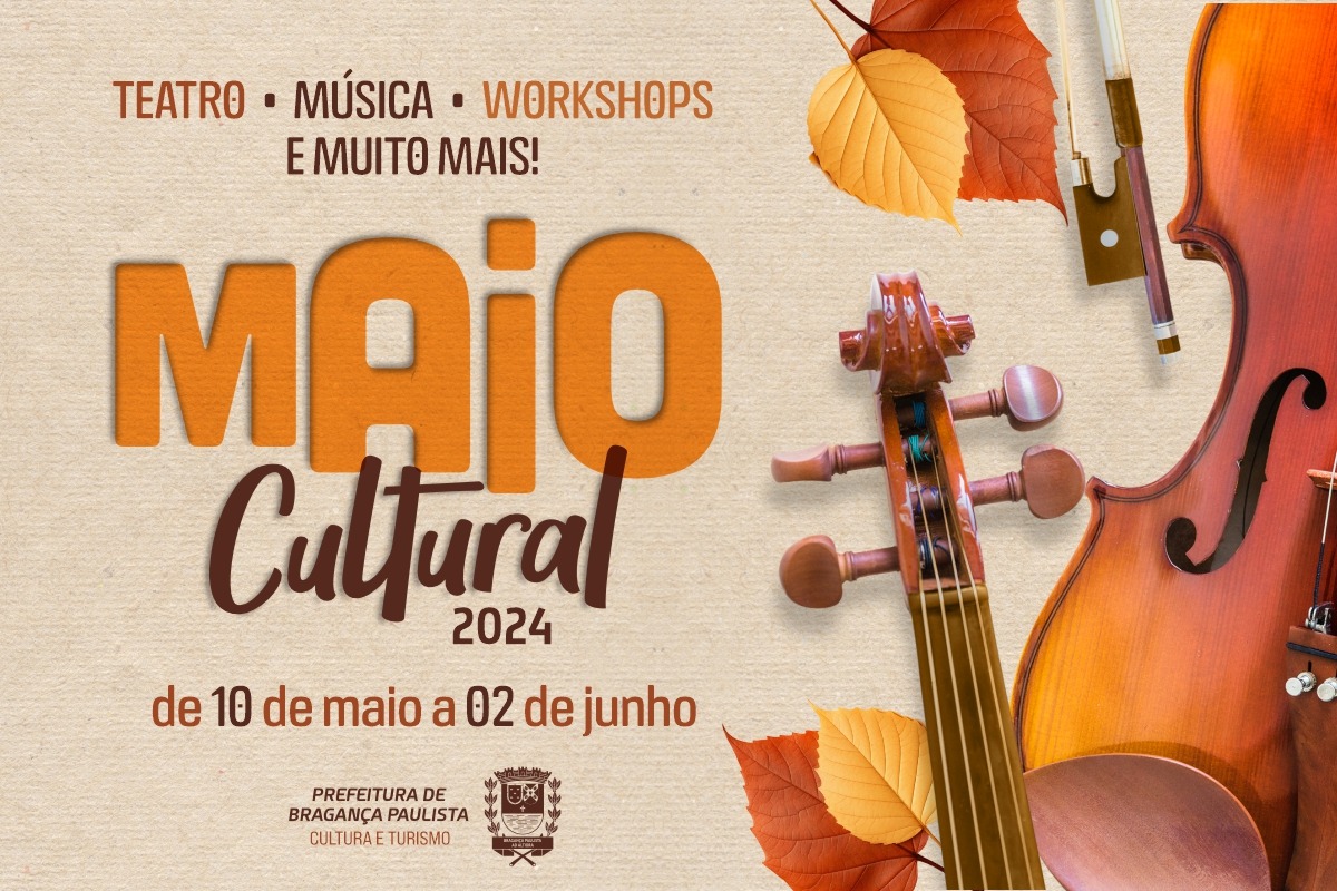 Atividades do Maio Cultural prometem agitar Bragança Paulista