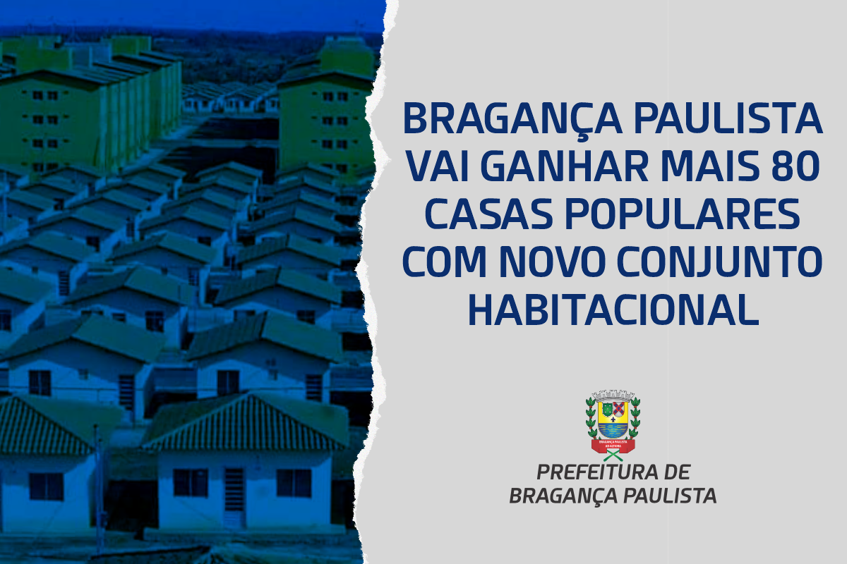 Bragança Paulista vai ganhar mais 80 casas populares com novo conjunto habitacional