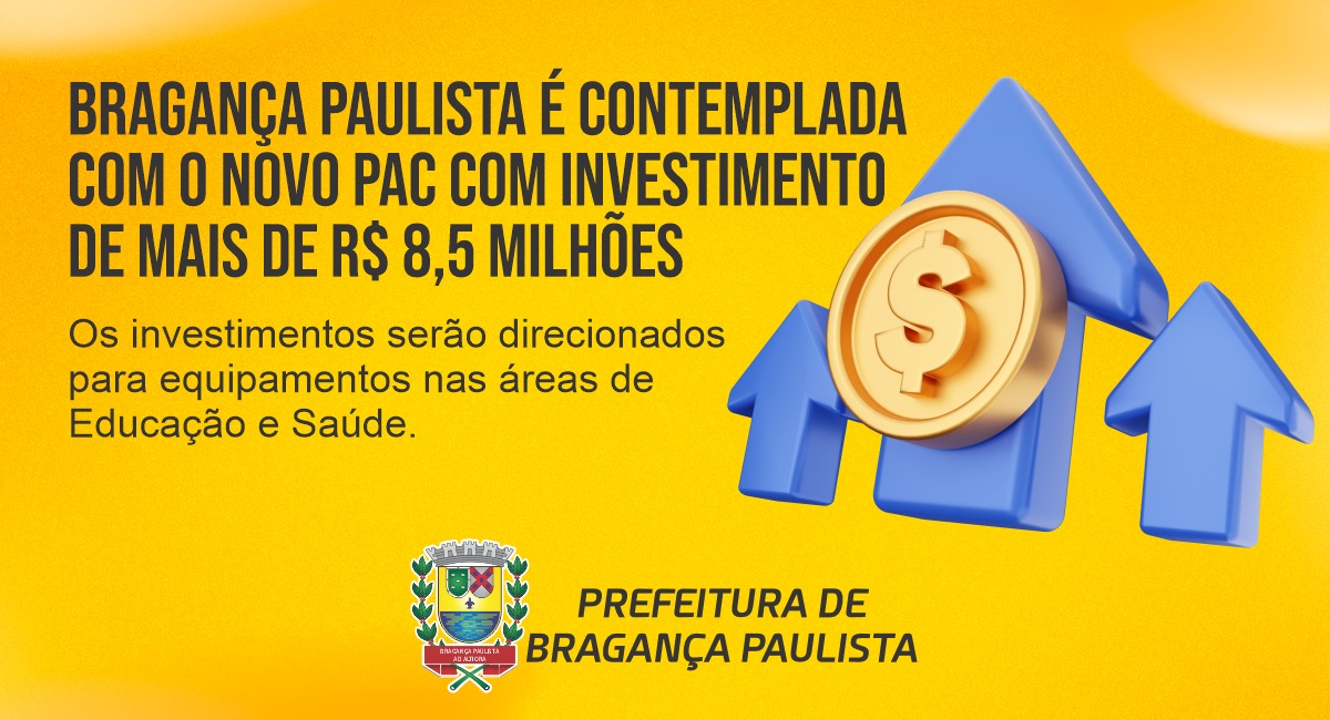 Bragança Paulista é contemplada com o Novo PAC com investimento de mais de R$ 8,5 milhões