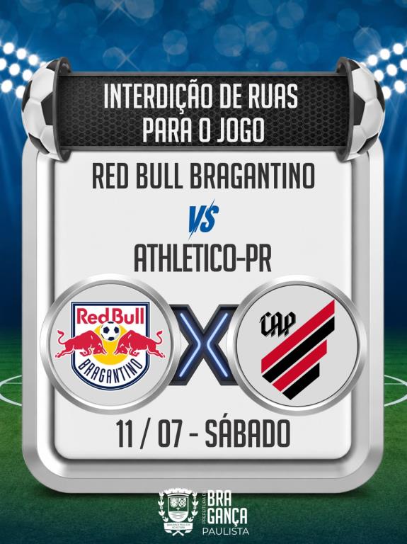 Ruas serão interditadas para jogo entre Red Bull Bragantino e Athletico PR neste sábado, 11
