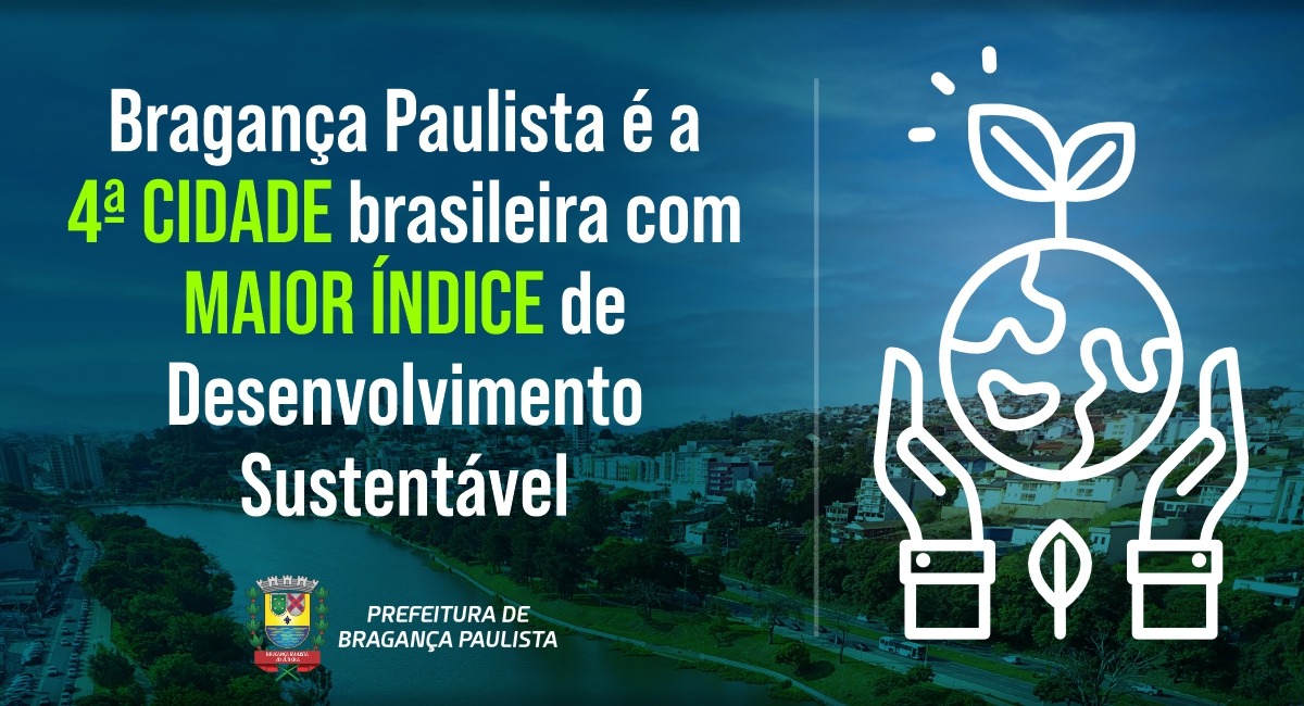 Bragança Paulista é a 4ª cidade brasileira com maior Índice de Desenvolvimento Sustentável