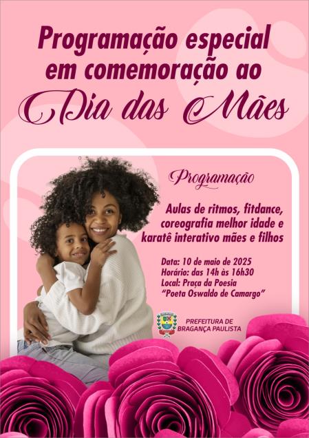 Prefeitura de Bragança Paulista prepara programação especial neste sábado (10/05) em comemoração ao Dia das Mães