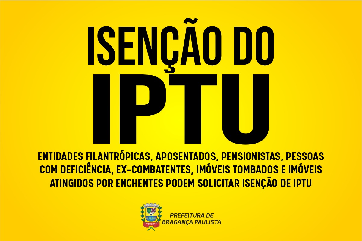 Entidades filantrópicas, aposentados, pensionistas, pessoas com deficiência, ex-combatentes, imóveis tombados e imóveis atingidos por enchentes podem solicitar isenção de IPTU