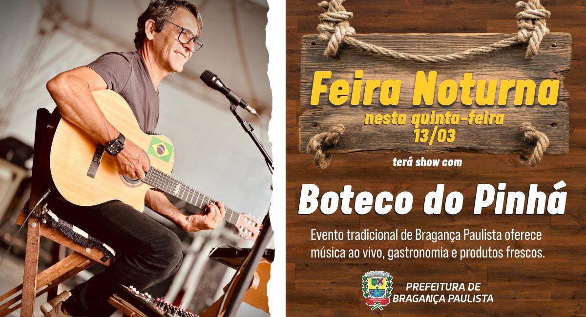Feira Noturna terá apresentação do Boteco do Pinhá nesta quinta-feira (13/03)