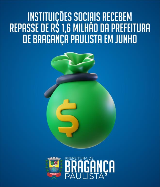 Instituições sociais recebem repasse de R$ 1,6 milhão da Prefeitura de Bragança Paulista em junho