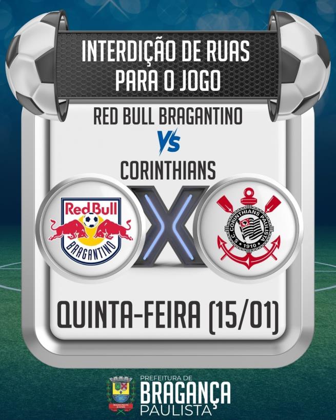 Ruas serão interditadas para jogo entre Red Bull Bragantino e Corinthians nesta quinta-feira (15/01)