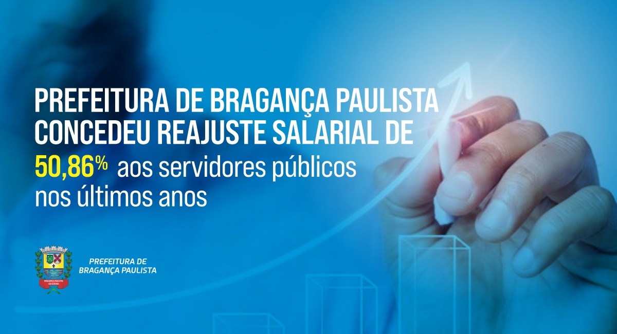 Prefeitura de Bragança Paulista concedeu reajuste salarial de 50,86% aos servidores públicos municipais nos últimos anos