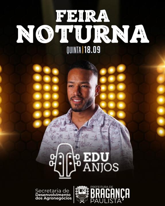 Feira Noturna do Posto de Monta acontece nesta quinta-feira (18/09) com o cantor Edu Anjos