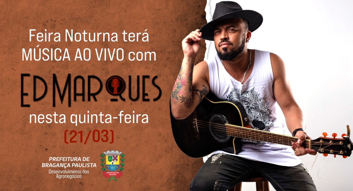Feira Noturna do Posto de Monta terá o cantor Ed Marques nesta quinta-feira (21/03)