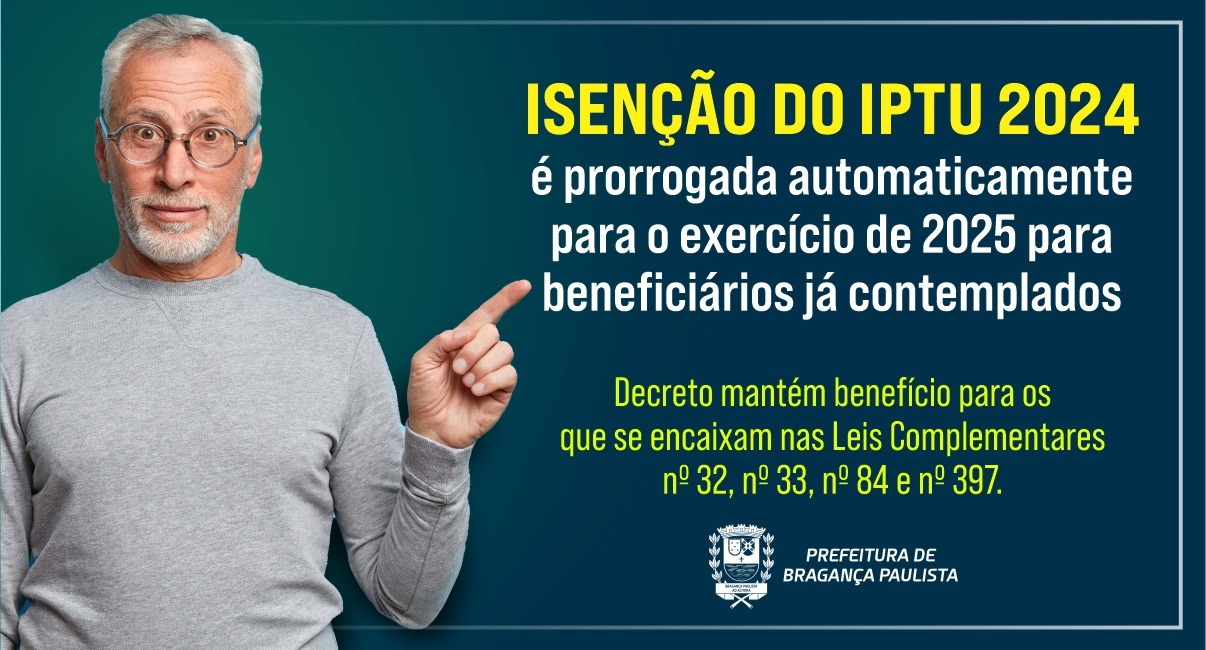 Isenção do IPTU 2024 é prorrogada automaticamente para o exercício de 2025 para beneficiários já contemplados