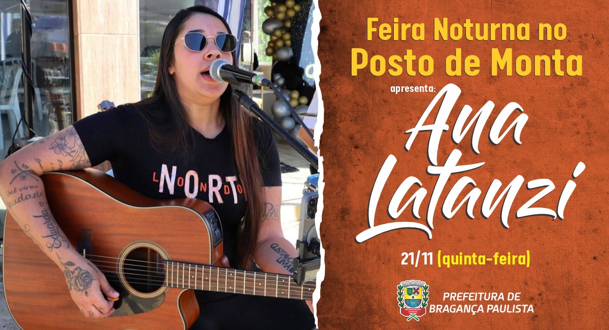 Feira Noturna no Posto de Monta terá show de Ana Latanzi nesta quinta-feira (21/11)