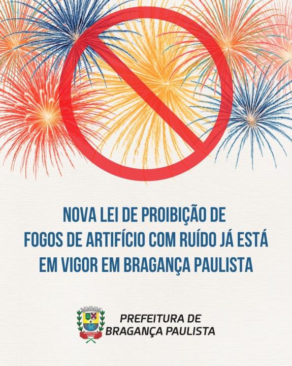 Nova lei sobre proibição de fogos de artifício com ruído já está em vigor em Bragança Paulista