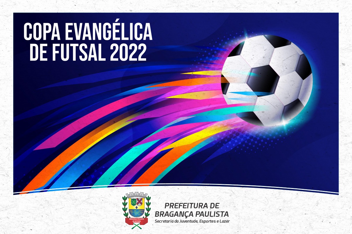 Copa Evangélica de Futsal 2022 começa na próxima segunda-feira (25/07) -  Prefeitura de Bragança Paulista