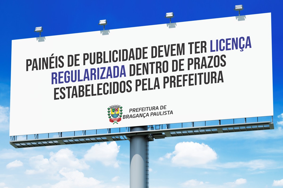 Painéis de publicidade devem ter licença regularizada dentro de prazos estabelecidos pela Prefeitura