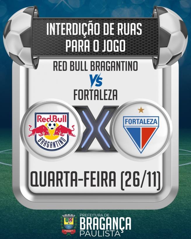 Ruas serão interditadas para jogo entre Red Bull Bragantino e Fortaleza nesta quarta-feira, 26/11