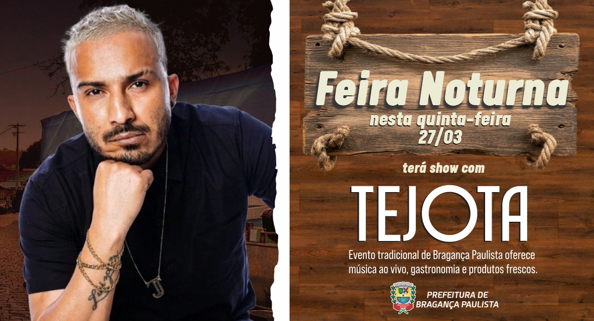Feira Noturna terá show com Tejota nesta quinta-feira (27/03)