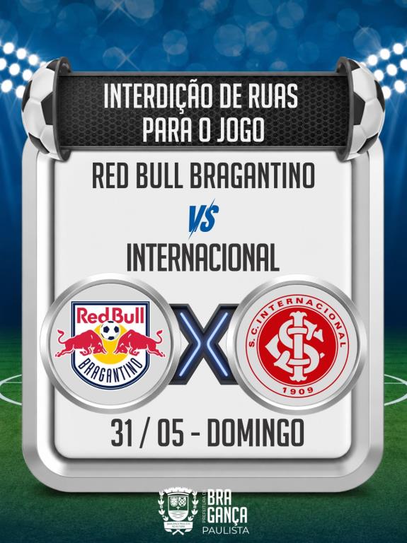 Ruas serão interditadas para jogo entre Red Bull Bragantino e Internacional neste domingo (31/05)