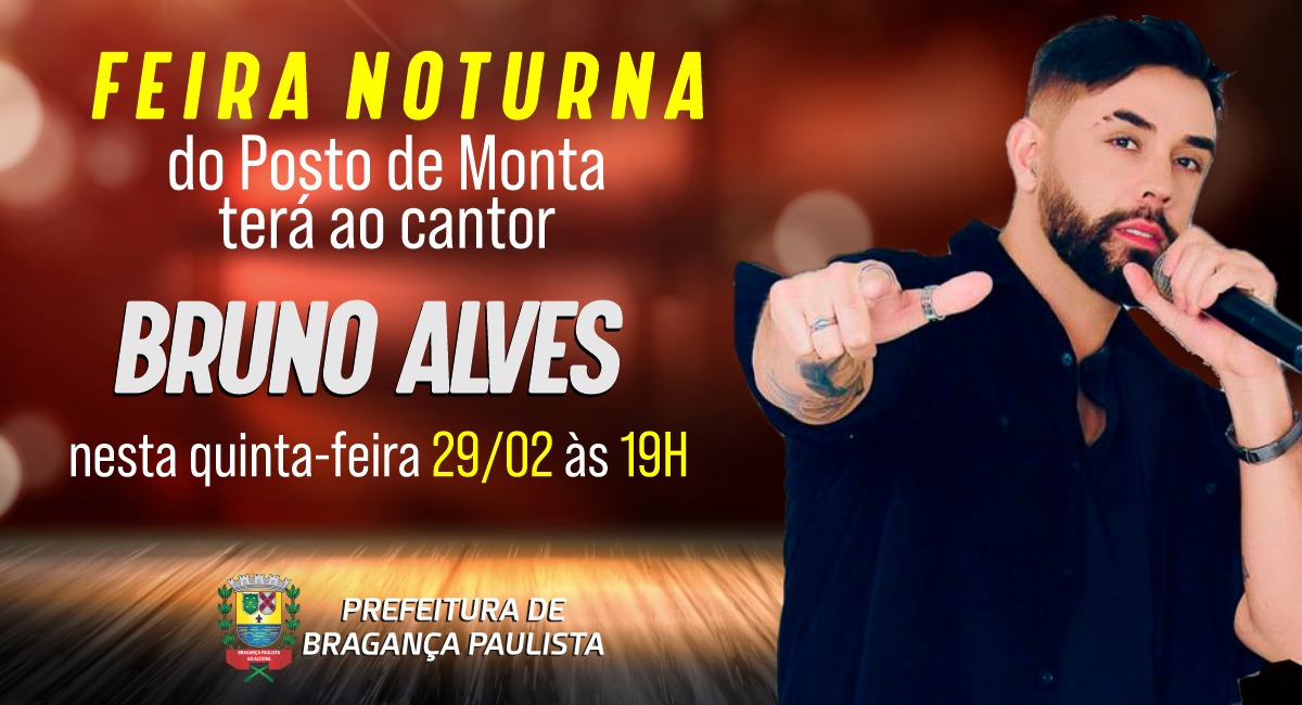 Feira Noturna do Posto de Monta terá o cantor Bruno Alves nesta quinta-feira (29/02)