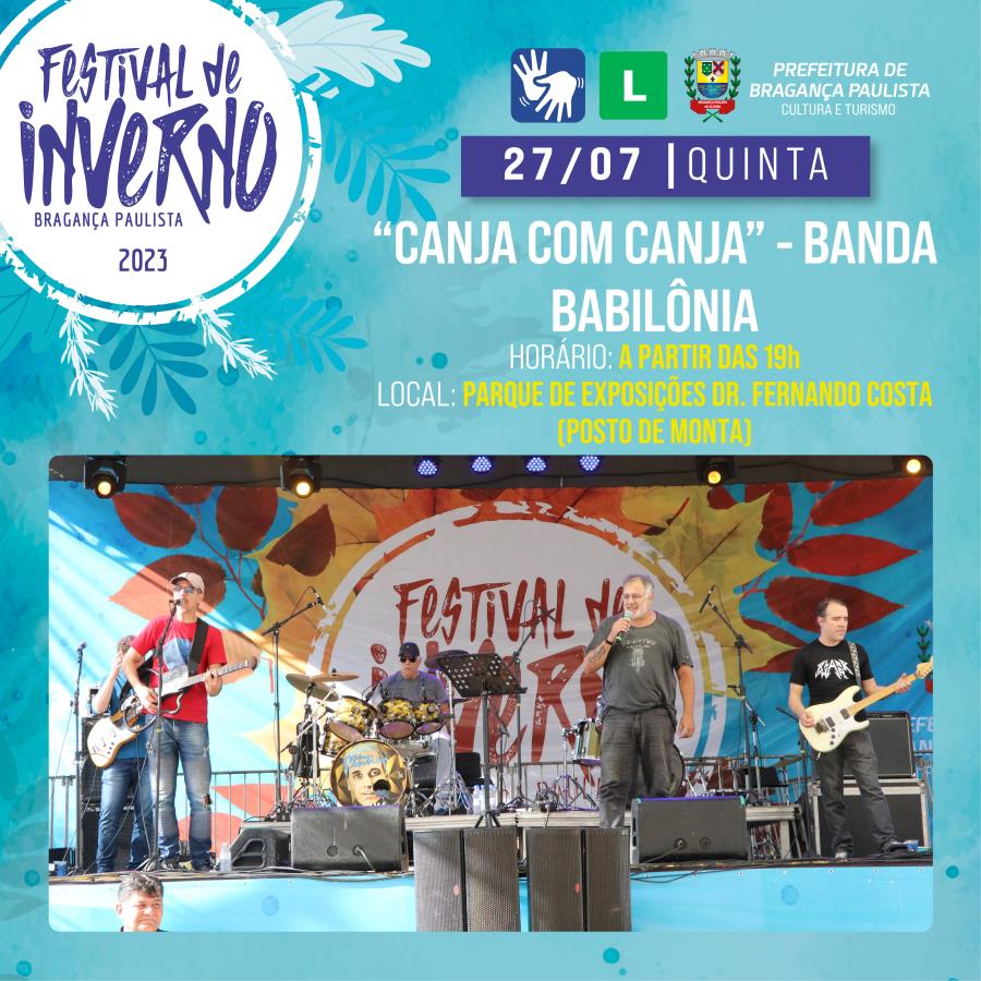 Festival de Inverno 2023 - Banda Babilônia encerra programação do “Canja com Canja 2023”