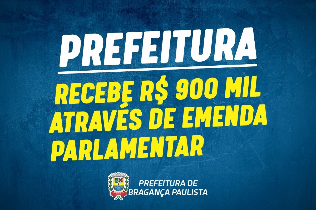 Prefeitura recebe R$ 900 mil através de Emenda Parlamentar