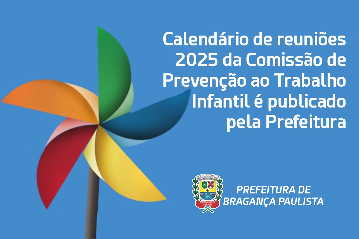 Calendário de reuniões 2025 da Comissão de Prevenção ao Trabalho Infantil é publicado pela Prefeitura