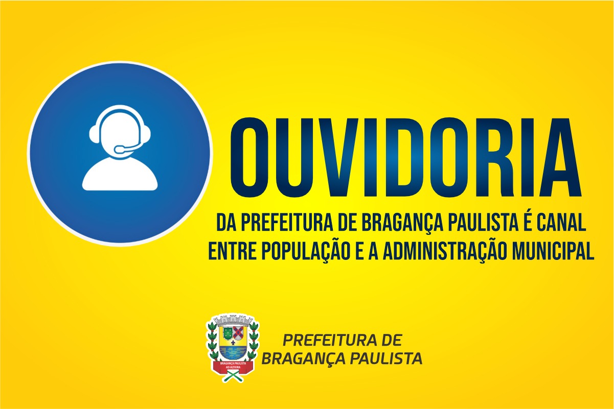 Ouvidoria da Prefeitura de Bragança Paulista é canal entre população e a Administração Municipal