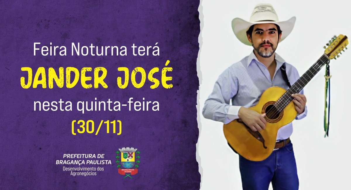 Feira Noturna do Posto de Monta terá cantor Jander José nesta quinta-feira (30/11)