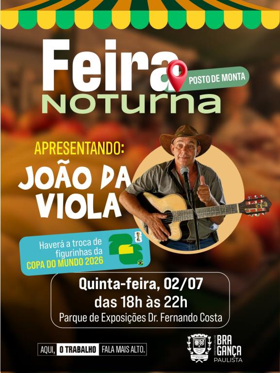 Feira Noturna do Posto de Monta reúne João da Viola e troca de figurinhas da Copa do Mundo nesta quinta-feira (02/07)