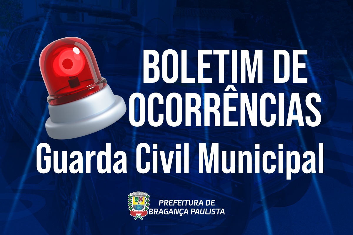 GCM de Bragança Paulista realiza ações em ocorrências de segurança, furto, violência doméstica e encontro de cadáver